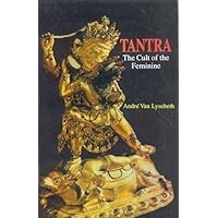 Tantra: The Cult of the Feminine Tantra: The Cult of the Feminine Paperback Kindle Hardcover Pocket Book