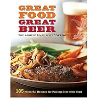Anheuser-Busch Cookbook: Great Food, Great Beer Anheuser-Busch Cookbook: Great Food, Great Beer Paperback Mass Market Paperback