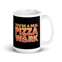 You're a real Pizza work White glossy mug