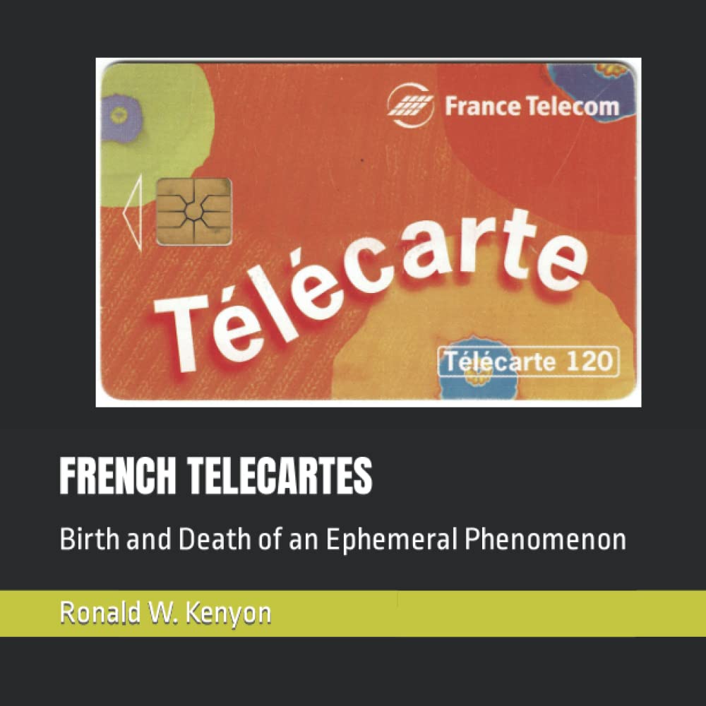 FRENCH TELECARTES: Birth and Death of an Ephemeral Phenomenon