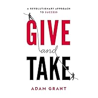 Give and Take: A Revolutionary Approach to Success Give and Take: A Revolutionary Approach to Success Audible Audiobook Paperback Kindle Hardcover