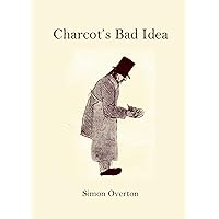 Charcot's Bad Idea Charcot's Bad Idea Paperback