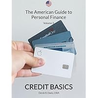 Credit Basics: The American Guide to Personal Finance Volume II