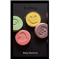 Ecstasy: Tale of MDMA Ecstasy: Tale of MDMA Paperback Kindle