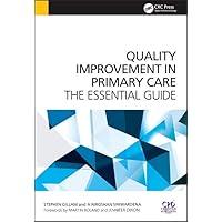 Quality Improvement in Primary Care: The Essential Guide Quality Improvement in Primary Care: The Essential Guide Paperback Kindle