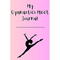My Gymnastics Meet Journal: A Yellow to Pink Record Book with Space for 59 Competition Entries