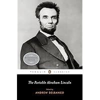 The Portable Abraham Lincoln (Penguin Classics) The Portable Abraham Lincoln (Penguin Classics) Paperback Kindle Hardcover Mass Market Paperback