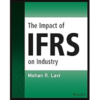 The Impact of Ifrs on Industry (Wiley Regulatory Reporting) The Impact of Ifrs on Industry (Wiley Regulatory Reporting) Paperback Kindle