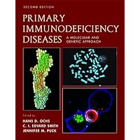 Primary Immunodeficiency Diseases: A Molecular & Cellular Approach Primary Immunodeficiency Diseases: A Molecular & Cellular Approach Kindle Hardcover