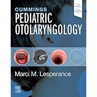 Cummings Pediatric Otolaryngology Cummings Pediatric Otolaryngology Hardcover Kindle