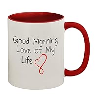Good Morning Love of My Life #169 - A Nice Funny Humor 11oz Colored Inside & Handle Sturdy Ceramic Coffee Cup Mug, Red