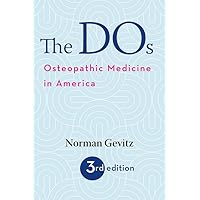 The DOs: Osteopathic Medicine in America The DOs: Osteopathic Medicine in America Paperback eTextbook Hardcover