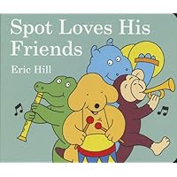 Spot Loves His Friends Spot Loves His Friends Board book Hardcover