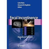Fecal Incontinence: Diagnosis and Treatment Fecal Incontinence: Diagnosis and Treatment Kindle Hardcover Paperback