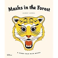 Masks in the Forest: A Story Told With Masks Masks in the Forest: A Story Told With Masks Paperback Hardcover