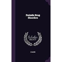 Periodic Drug Disorders Periodic Drug Disorders Hardcover Paperback