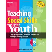 Teaching Social Skills to Youth: A Step-by-Step Guide to 182 Basic to Complex Skills Plus Helpful Teaching Techniques Teaching Social Skills to Youth: A Step-by-Step Guide to 182 Basic to Complex Skills Plus Helpful Teaching Techniques Paperback