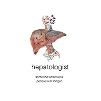Hepatologist notebook: Liver specialist notebook, 6ins x 9ins with120 lined pages, Liver surgeon gift. Hepatologist notebook: Liver specialist notebook, 6ins x 9ins with120 lined pages, Liver surgeon gift. Paperback