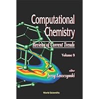 COMPUTATIONAL CHEMISTRY: REVIEWS OF CURRENT TRENDS, VOL. 9 COMPUTATIONAL CHEMISTRY: REVIEWS OF CURRENT TRENDS, VOL. 9 Hardcover
