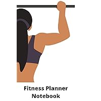 Fitness Planner Notebook: Health, Sports, Diet Notebook, Exercise Dairy & Daily Journal