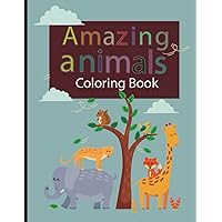 Amazing animals Coloring Book: 29 fun and amazing images (illustration) coloring book for lovers of animals, a cute gift for your kids to learn how ... this coloring book is 8.5 x 11 and 60 pages