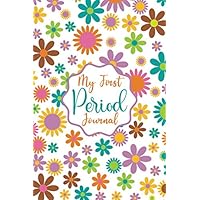 My First Period Journal: Menstrual cycle tracker for young girls ,teens and women, period tracker journal for tracking your menstrual cycles|Floral Cover (Period Trackers & Menstrual Calendars)