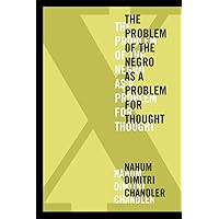 X―The Problem of the Negro as a Problem for Thought (American Philosophy) X―The Problem of the Negro as a Problem for Thought (American Philosophy) Paperback Kindle Hardcover