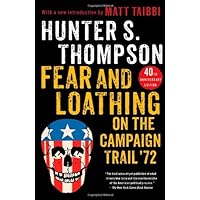 (Fear and Loathing on the Campaign Trail '72) [By: Thompson, Hunter S] [Jun, 2012] (Fear and Loathing on the Campaign Trail '72) [By: Thompson, Hunter S] [Jun, 2012] Paperback
