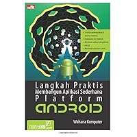 Langkah Praktis Membangun Aplikasi Sederhana Platform Android (Indonesian Edition)