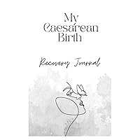 My Caesarean Birth Recovery Journal