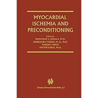 Myocardial Ischemia and Preconditioning (Progress in Experimental Cardiology Book 6) Myocardial Ischemia and Preconditioning (Progress in Experimental Cardiology Book 6) Kindle Hardcover Paperback
