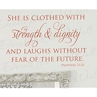 She is Clothed With Strength and Dignity Laughs Without Fear of The Future Proverbs 31:25 - Woman Girl Womanhood Strong Bible Religious God - Wall Quote Sticker Graphic - Vinyl Decal Art Decoration - Mural Lettering Decor Saying