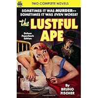 The Lustful Ape & Kiss the Babe Goodbye The Lustful Ape & Kiss the Babe Goodbye Paperback