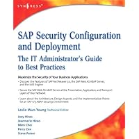SAP Security Configuration and Deployment: The IT Administrator's Guide to Best Practices SAP Security Configuration and Deployment: The IT Administrator's Guide to Best Practices Kindle Paperback