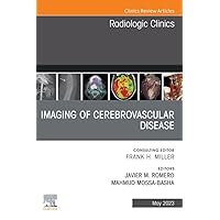 Imaging of Cerebrovascular Disease, An Issue of Radiologic Clinics of North America, E-Book (The Clinics: Radiology) Imaging of Cerebrovascular Disease, An Issue of Radiologic Clinics of North America, E-Book (The Clinics: Radiology) Kindle Hardcover