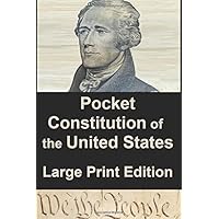 Pocket Constitution of the United States of America: Large Print Edition (Pocket Classics) Pocket Constitution of the United States of America: Large Print Edition (Pocket Classics) Paperback Kindle