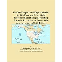 The 2007 Import and Export Market for Oil-Cake and Other Solid Residues (Except Dregs) Resulting from the Extraction of Fats or Oils from Soybeans in United States