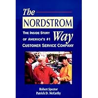 The Nordstrom Way: The Inside Story of America's #1 Customer Service Company The Nordstrom Way: The Inside Story of America's #1 Customer Service Company Hardcover Paperback Mass Market Paperback