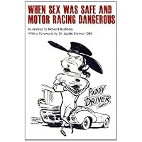 When Sex Was Safe & Motor Racing Dangero When Sex Was Safe & Motor Racing Dangero Paperback