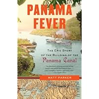 Panama Fever: The Epic Story of the Building of the Panama Canal Panama Fever: The Epic Story of the Building of the Panama Canal Kindle Hardcover Audible Audiobook Paperback MP3 CD
