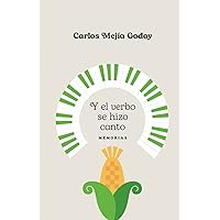 Y el verbo se hizo canto: Memorias (Spanish Edition)