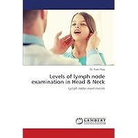 Levels of lymph node examination in Head & Neck: Lymph nodes examination