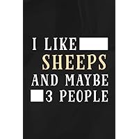 I Like Sheeps And Maybe Like 3 People Funny Lover Gift Saying Lined Notebook: Sheeps, 110 pages original sarcastic humor Journal, perfect appreciation ... desk, gift for employees, for boss,Event