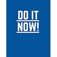 Do It Now!: Undated Personal and Professional Business and Project Management Organizer Journal to Track Progress and Boost Productivity. 8.5x11 Inch, 130 Pages. Do It Now!: Undated Personal and Professional Business and Project Management Organizer Journal to Track Progress and Boost Productivity. 8.5x11 Inch, 130 Pages. Paperback