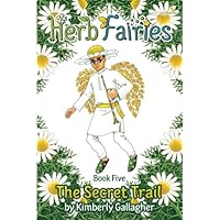 Herb Fairies Book Five: The Secret Trail Herb Fairies Book Five: The Secret Trail Paperback Kindle