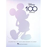 Disney 100 Songs: Songbook Celebrating the 100th Anniversary of Disney complete with foreword by Alan Menken, Preface by Disney Historian Randy Thornton, & colorful artwork for each song