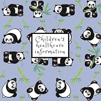 Children's Healthcare Information: Panda Health Journal Keeper Journal | Vaccine, Symptoms, Illness, Growth, Treatment History Tracker Book | Logbook ... Ages, Girls & Boys | 8.5” x 8.5” Paperback
