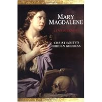 Mary Magdalene: Christianity's Hidden Goddess Mary Magdalene: Christianity's Hidden Goddess Hardcover Paperback Mass Market Paperback