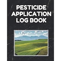 Pesticide Application Log Book: Pesticide Application Record Keeping Book (Log with Lines for Pesticide Brand/Product Name, Application Method, Certified Applicator's Name, Etc.; Black Cover