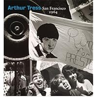 Arthur Tress: San Francisco 1964 Arthur Tress: San Francisco 1964 Hardcover